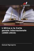 L'Africa e la Corte penale internazionale (2005-2016)