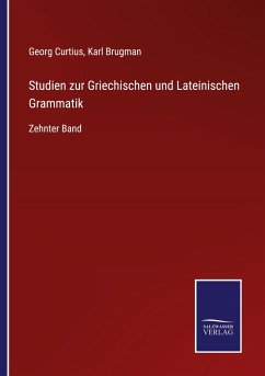 Studien zur Griechischen und Lateinischen Grammatik - Curtius, Georg; Brugman, Karl