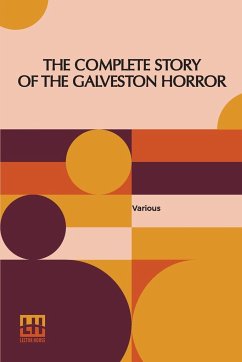 The Complete Story Of The Galveston Horror - Various