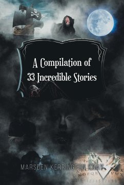 A Compilation of 33 Incredible Stories - Kray, Marsden Kerrington