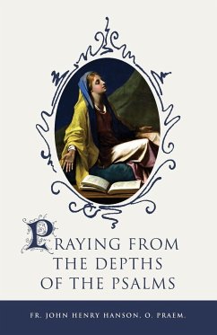 Praying from the Depths of the Psalms - Hanson, Fr. John Henry