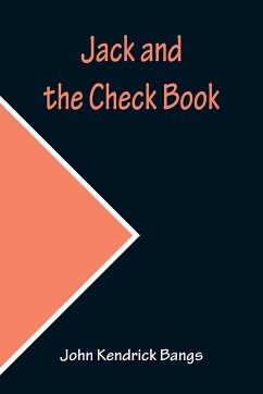 Jack and the Check Book - Kendrick Bangs, John