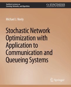 Stochastic Network Optimization with Application to Communication and Queueing Systems - Neely, Michael