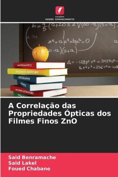 A Correlação das Propriedades Ópticas dos Filmes Finos ZnO - Benramache, Said;Lakel, Said;Chabane, Foued