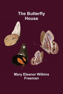 The Butterfly House - Eleanor Wilkins Freeman, Mary