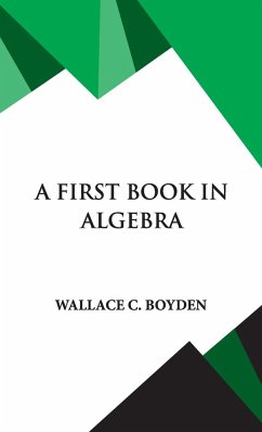 A First Book in Algebra - Boyden, Wallace C.