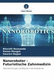 Nanoroboter - Futuristische Zahnmedizin
