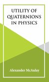 Utility Of Quaternions In Physics