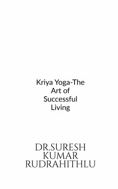 Kriya Yoga-The Art of Successful Living - Rudrahithlu, Suresh