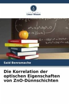 Die Korrelation der optischen Eigenschaften von ZnO-Dünnschichten - Benramache, Said;Lakel, Said;Chabane, Foued