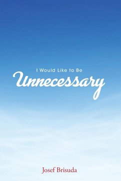 I Would Like to Be Unnecessary - Brisuda, Josef