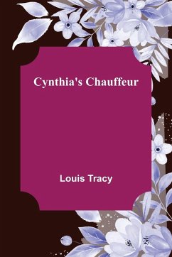 Cynthia's Chauffeur - Louis Tracy