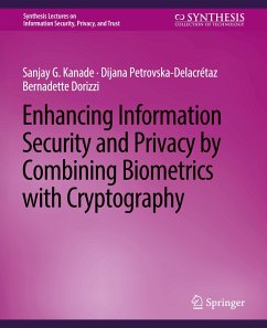 Enhancing Information Security and Privacy by Combining Biometrics with Cryptography - Kanade, Sanjay;Petrovska-Delacretaz, Dijana;Dorizzi, Bernadette