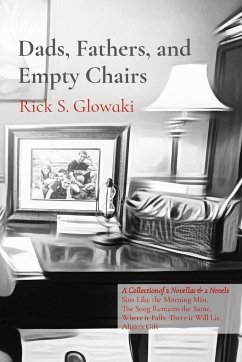 Dads, Fathers, and Empty Chairs - Glowaki, Rick S.