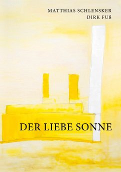 Der Liebe Sonne - Schlensker, Matthias; Fuß, Dirk