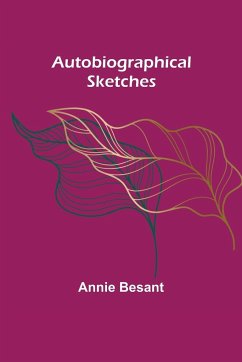 Autobiographical Sketches - Besant, Annie