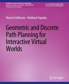 Geometric and Discrete Path Planning for Interactive Virtual Worlds - Kallmann, Marcelo;Kapadia, Mubbasir