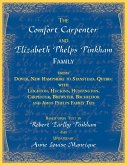 The Comfort Carpenter and Elizabeth Phelps Pinkham Family. From Dover, New Hampshire to Stanstead, Quebec with Leighton, Huckins, Huntington, Carpenter, Brewster, Bacheldor and Amos Phelps Famliy Ties