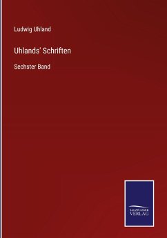 Uhlands' Schriften - Uhland, Ludwig