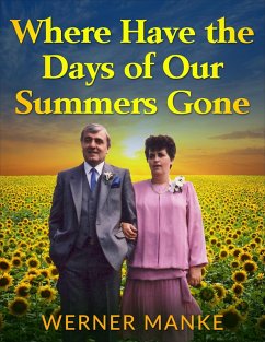 Where Have All the Days of Our Summers Gone (eBook, ePUB) - Manke, Werner