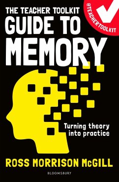 The Teacher Toolkit Guide to Memory (eBook, PDF) - McGill, Ross Morrison