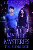 Mythic Mysteries (The Sid & Sin Series, #5) (eBook, ePUB) Mythic Mysteries (The Sid & Sin Series, #5) (eBook, ePUB)