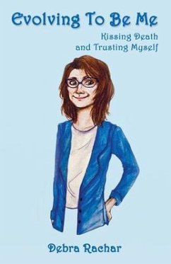 Evolving To Be Me (eBook, ePUB) - Rachar, Debra