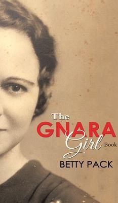 The GNARA Girl (eBook, ePUB) - Pack, Betty