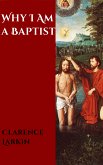 Why I Am a Baptist (eBook, ePUB)