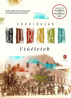 Utóéletek (eBook, ePUB) - Gurnah, Abdulrazak