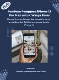 Panduan Pengguna IPhone 13 Pro Max Untuk Warga Emas (eBook, ePUB)