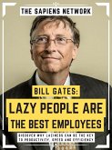 Bill Gates: Lazy People Are The Best Employees (eBook, ePUB)