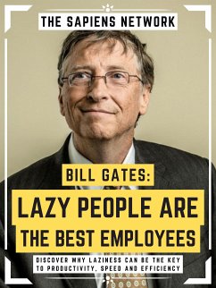 Bill Gates: Lazy People Are The Best Employees (eBook, ePUB) - Network, The Sapiens