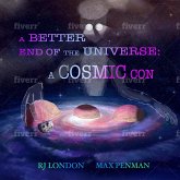 A Better End of the Universe: A Cosmic Con (eBook, ePUB) A Better End of the Universe: A Cosmic Con (eBook, ePUB)