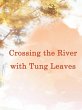 Crossing the River with Tung Leaves... - Bild 1