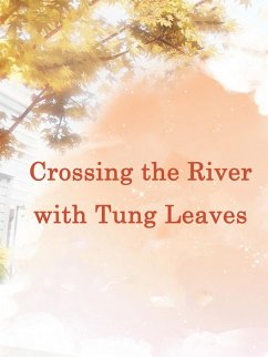Crossing the River with Tung Leaves (eBook, ePUB) - Liu, Yang