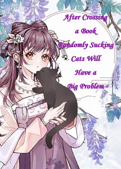After Crossing a Book Randomly Sucking Cats Will Have a Big Problem (eBook, ePUB) - Liu, Yang