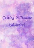 Getting in Trouble [Showbiz] (eBook, ePUB)
