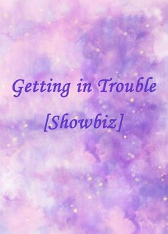 Getting in Trouble [Showbiz] (eBook, ePUB) - Liu, Yang