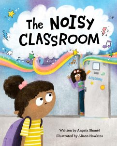 The Noisy Classroom (eBook, PDF) - Shanté, Angela