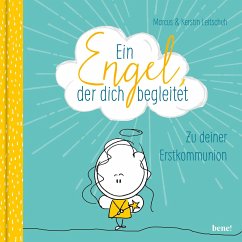 Ein Engel, der dich begleitet - ein Geschenkbuch zur Erstkommunion  - Leitschuh, Marcus C.;Leitschuh, Kerstin