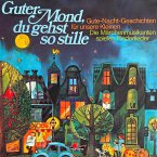 Gute-Nacht-Geschichten, Guter Mond du gehst so stille (MP3-Download)