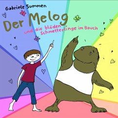 Der Melog und die blöden Schmetterlinge im Bauch (MP3-Download) - Summen, Gabriele