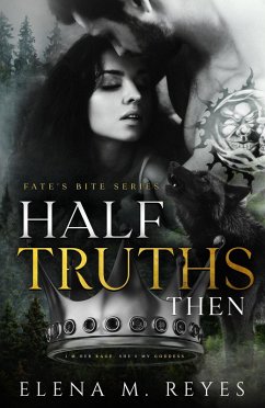 Half Truths: Then (Fate's Bite, #3) (eBook, ePUB) - Reyes, Elena M.