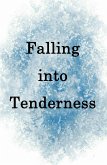 Falling into Tenderness (eBook, ePUB)