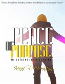 Peace of Purpose; The Extreme Level of Being (eBook, ePUB) Peace of Purpose; The Extreme Level of Being (eBook, ePUB)