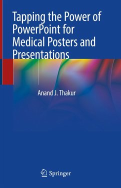 Tapping the Power of PowerPoint for Medical Posters and Presentations (eBook, PDF) - Thakur, Anand J.