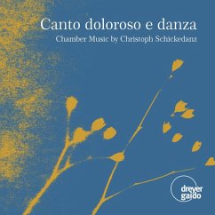 Canto Doloroso E Danza-Chamber Music - Glassl/Schmidt/Spegg/Schickedanz/Schröder/Koch/+