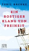 Ein rostiger Klang von Freiheit (eBook, ePUB)