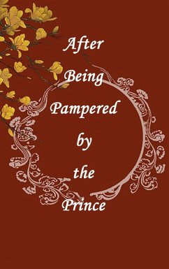 After Being Pampered by the Prince (eBook, ePUB) - Liu, Yang